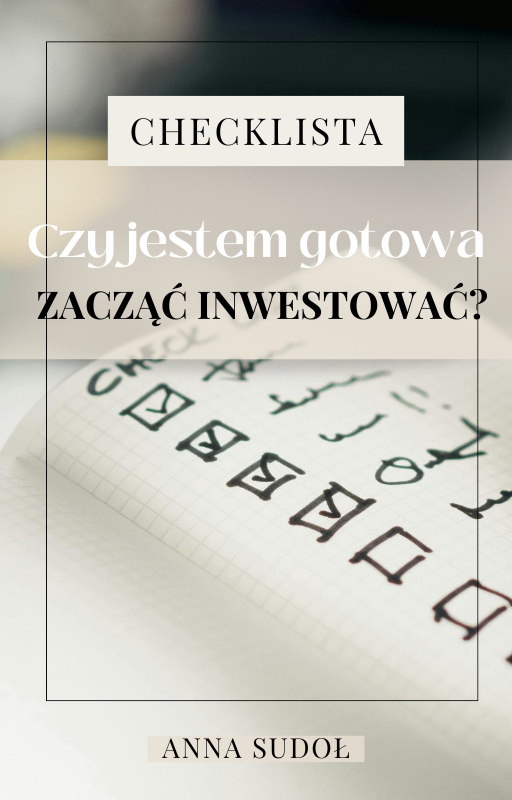 CHECK LISTA – CZY JESTEM GOTOWA ZACZĄĆ INWESTOWAĆ