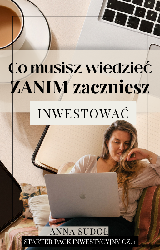Co musisz wiedzieć zanim zaczniesz inwestować