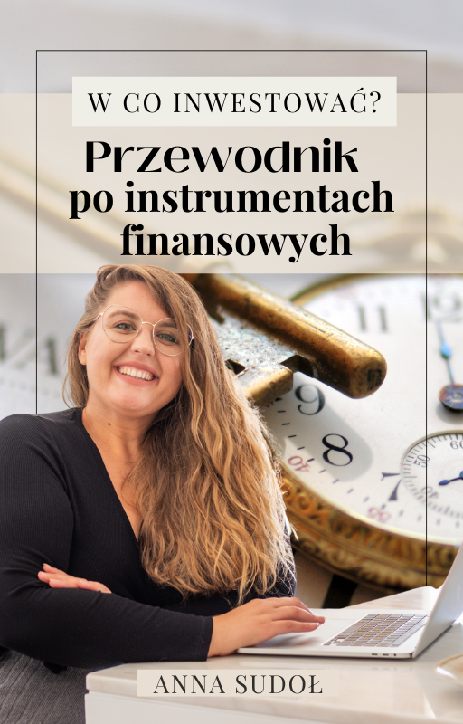 W co inwestować Przewodnik po instrumentach finansowych.